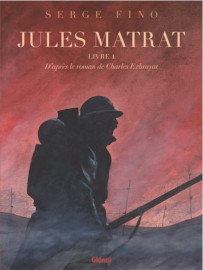 Jules Matrat - tome 1/3 - d'apres le roman de Charles Exbrayat - Glenat - 05 juin 2024
